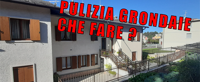 <h3>Come pulire le grondaie / i canali di gronda?</h3>