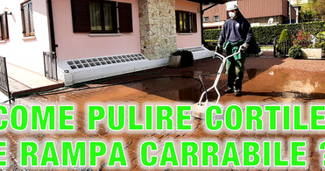 Come pulire cortile e rampa carrabile